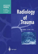 Radiology of Trauma - Heller, Martin (Editor), and Fink, A (Editor), and Baert, A L (Foreword by)