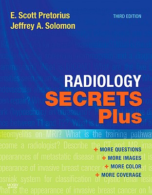 Radiology Secrets Plus - Pretorius, E Scott, and Solomon, Jeffrey A, MD, MBA