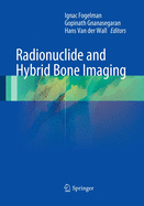 Radionuclide and Hybrid Bone Imaging