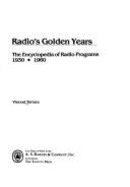 Radio's Golden Years: The Encyclopedia of Radio Programs, 1930-1960 - Terrace, Vincent
