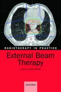 Radiotherapy in Practice: External Beam Therapy