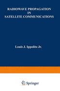 Radiowave Propagation in Satellite Communications Systems