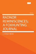 Radnor Reminiscences; A Foxhunting Journal