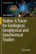 Radon: A Tracer for Geological, Geophysical and Geochemical Studies