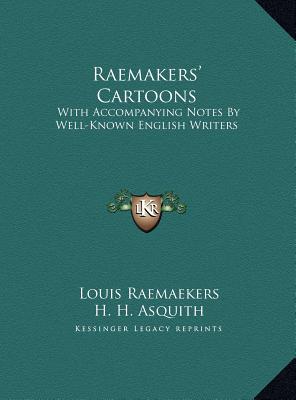 Raemakers' Cartoons: With Accompanying Notes By Well-Known English Writers - Raemaekers, Louis, and Asquith, H H