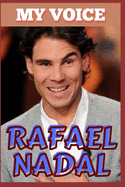Rafael Nadal: My Voice - Tennis King And Voice Of Victory