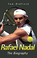 Rafael Nadal: The Biography