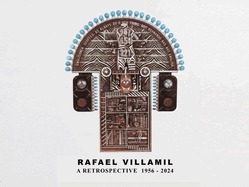 Rafael Villamil: A Retrospective 1954-2024