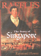 Raffles: Story of Singapore