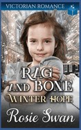 Rag and Bone Winter Hope: A Christmas Victorian Romance