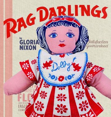 Rag Darlings: Dolls from the Feedsack Era - Nixon, Gloria