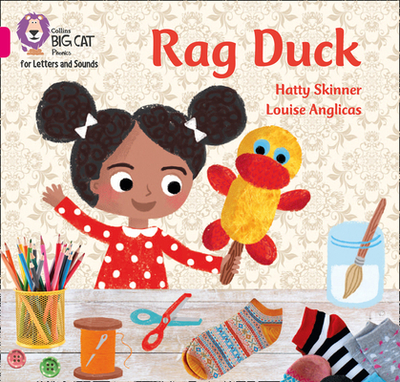 Rag Duck: Band 01b/Pink B - Skinner, Hatty, and Collins Big Cat (Prepared for publication by)