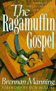 Ragamuffin Gospel: Embracing the Unconditional Love of God