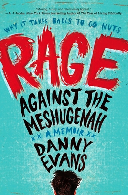 Rage Against the Meshugenah: Why it Takes Balls to Go Nuts - Evans, Danny