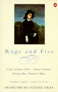 Rage and Fire: Life of Louise Colet - Pioneer Feminist, Literary Star, Flaubert's Muse