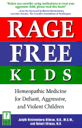 Rage-Free Kids: Homeopathic Medicine for Defiant, Aggressive, and Violent Children