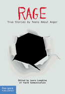 Rage: True Stories by Teens about Anger