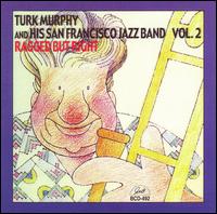 Ragged But Right, Vol. 2 - Turk Murphy