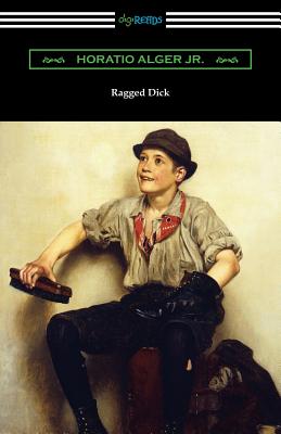Ragged Dick - Alger, Horatio, Jr.