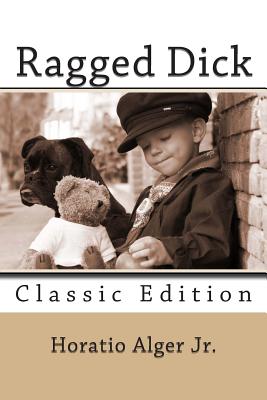 Ragged Dick - Alger, Horatio, Jr.