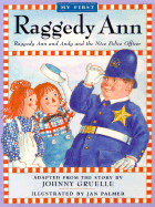 Raggedy Ann and Andy and the Nice Police Officer - Gruelle, Johnny