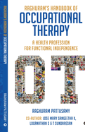 Raghuram's Handbook of Occupational Therapy: A Health Profession for Functional Independence: A Health Profession for Functional Independence IN