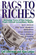 Rags to Riches: Motivating Stories of How Ordinary People Achieved Extraordinary Wealth