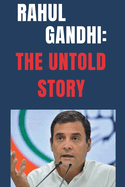 Rahul Gandhi: The Untold Story