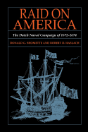 Raid on America: The Dutch Naval Campaign of 1672-1674
