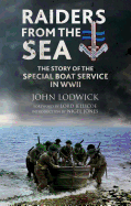 Raiders from the Sea: The Story of the Special Boat Service in WWII