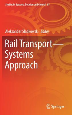 Rail Transport-Systems Approach - Sladkowski, Aleksander (Editor)