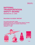 Railroad Accident Report: Collision Involving Three Consolidated Rail Corporation Freight Trains Operating in Fog on a Double Main Track Near Bryan, Ohio, January 17, 1999