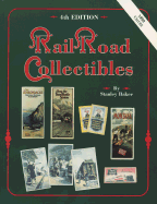 Railroad Collectibles: An Illustrated Value Guide - Baker, Stanley, Sir