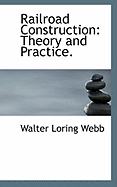 Railroad Construction: Theory and Practice.
