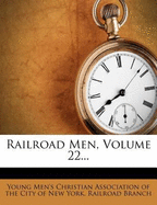 Railroad Men, Volume 22