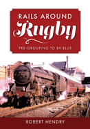 Rails Around Rugby: Pre-Grouping to BR Blue
