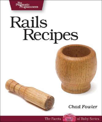 Rails Recipes - Fowler, Chad