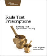 Rails Test Prescriptions: Keeping Your Application Healthy