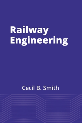 Railway Engineering - Smith, Cecil B