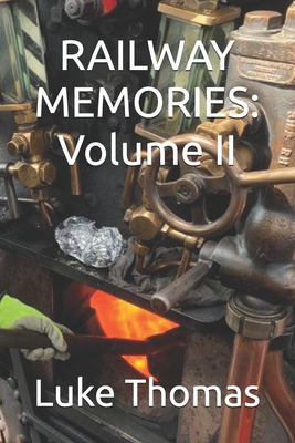 Railway Memories: Volume II - Thomas, Luke