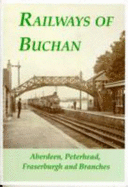 Railways of Buchan - Fenwick, Keith, and Flett, Douglas, and Jackson, Dick