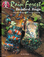 Rain Forest Beaded Bags: Exquisite Designs from Nature's Wildlife