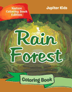 Rain Forest Coloring Book: Nature Coloring Book Edition