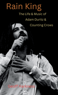 Rain King: The Life and Music of Adam Duritz and Counting Crows