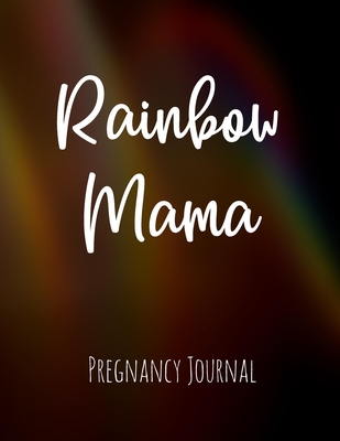 Rainbow Mama: Pregnancy Journal for Mommy Pregnant with Baby - Week by Week Diary Book With Prenatal Checklists, Love Letters, Guided Prompts to Record Memories - Journals, Captivating