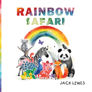 Rainbow Safari: A colorful animal adventure for young learners