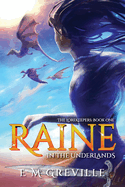 Raine in the Underlands: The Lorekeepers: Book One