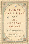 Rainer Maria Rilke and Lou Andreas-Salome: The Correspondence