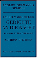 Rainer Maria Rilke's 'Gedichte an Die Nacht': An Essay in Interpretation