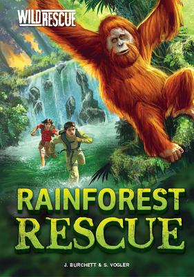 Rainforest Rescue - Burchett, Jan, and Vogler, Sara, and Kennedy, Sam R